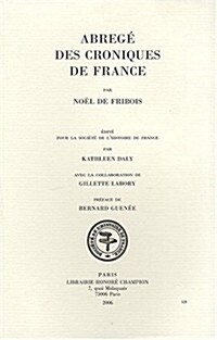 Noel de Fribois: Abrege Des Croniques de France (Paperback)