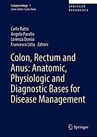 Colon, Rectum and Anus: Anatomic, Physiologic and Diagnostic Bases for Disease Management (Hardcover, 2017)