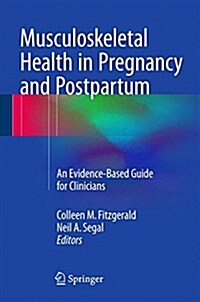 Musculoskeletal Health in Pregnancy and Postpartum: An Evidence-Based Guide for Clinicians (Hardcover, 2015)