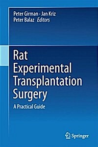 Rat Experimental Transplantation Surgery: A Practical Guide (Hardcover, 2015)