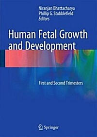Human Fetal Growth and Development: First and Second Trimesters (Hardcover, 2016)