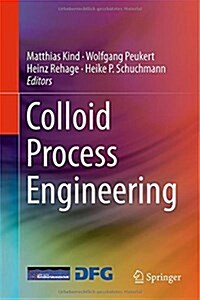 Colloid Process Engineering (Hardcover)