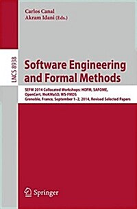 Software Engineering and Formal Methods: Sefm 2014 Collocated Workshops: Hofm, Safome, Opencert, Mokmasd, Ws-Fmds, Grenoble, France, September 1-2, 20 (Paperback, 2015)