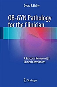 OB-GYN Pathology for the Clinician: A Practical Review with Clinical Correlations (Hardcover, 2015)