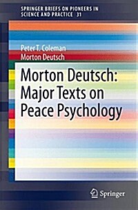 Morton Deutsch: Major Texts on Peace Psychology (Paperback, 2015)