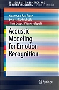 Acoustic Modeling for Emotion Recognition (Paperback, 2015)