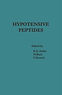 Hypotensive Peptides: Proceedings of the International Symposium Florence, Italy, October 25 - 29, 1969 (Hardcover)