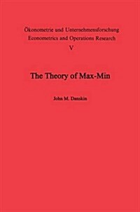 The Theory of Max-Min and Its Application to Weapons Allocation Problems (Hardcover)