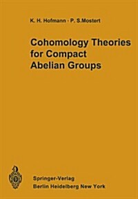 Cohomology Theories for Compact Abelian Groups (Hardcover)