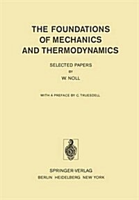 The Foundations of Mechanics and Thermodynamics: Selected Papers (Hardcover)