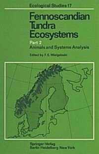 Fennoscandian Tundra Ecosystems: Part 2: Animals and Systems Analysis (Hardcover)