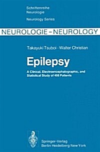 Epilepsy: A Clinical, Electroencephalographic, and Statistical Study of 466 Patients (Hardcover)