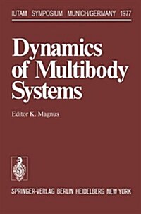 Dynamics of Multibody Systems: Symposium Munich, Germany, August 29 - September 3, 1977 (Hardcover)