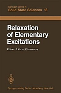 Relaxation of Elementary Excitations: Proceedings of the Taniguchi International Symposium, Susono-Shi, Japan, October 12 16, 1979 (Hardcover)