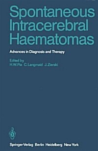 Spontaneous Intracerebral Haematomas: Advances in Diagnosis and Therapy (Hardcover)