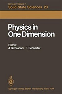 Physics in One Dimension: Proceedings of an International Conference, Fribourg, Switzerland, August 25-29, 1980 (Hardcover)