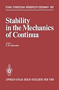 Stability in the Mechanics of Continua: 2nd Iutam Symposium, Na1/4mbrecht, Germany, August 31 - September 4, 1981 (Hardcover)
