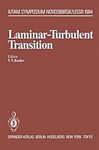 Laminar-Turbulent Transition: Symposium, Novosibirsk, USSR, July 9-13, 1984 (Hardcover)