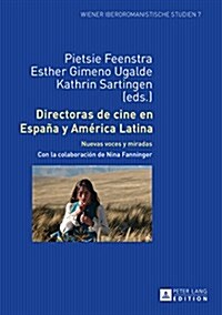 Directoras de cine en Espa? y Am?ica Latina: Nuevas voces y miradas (Hardcover)