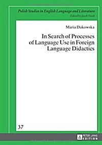 In Search of Processes of Language Use in Foreign Language Didactics (Hardcover)