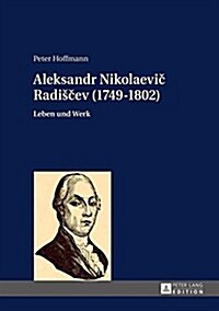 Aleksandr Nikolaevič Radisčev (1749-1802): Leben Und Werk (Hardcover)