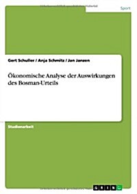 ?onomische Analyse der Auswirkungen des Bosman-Urteils (Paperback)