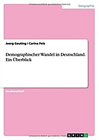 Demographischer Wandel in Deutschland. Ein ?erblick (Paperback)