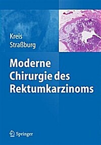 Moderne Chirurgie Des Rektumkarzinoms (Hardcover)