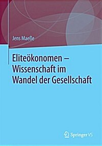 Elite?onomen: Wissenschaft Im Wandel Der Gesellschaft (Paperback, 2015)