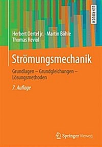 Str?ungsmechanik: F? Ingenieure Und Naturwissenschaftler (Paperback, 7, 7., Uberarb. Au)