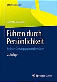F?ren Durch Pers?lichkeit: Selbsterfahrungsgruppen Berichten (Paperback, 2, 2. Aufl. 2016)