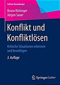 Konflikt Und Konfliktl?en: Kritische Situationen Erkennen Und Bew?tigen (Paperback, 3, 3. Aufl. 2016)