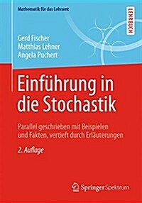 Einf?rung in Die Stochastik: Die Grundlegenden Fakten Mit Zahlreichen Erl?terungen, Beispielen Und ?ungsaufgaben (Paperback, 2, 2., Neu Bearb.)