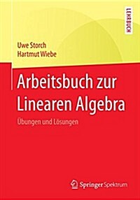 Arbeitsbuch Zur Linearen Algebra: Aufgaben Und L?ungen (Paperback, 2015)