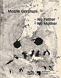 Moshe Gershuni: No Father, No Mother (Paperback)