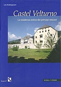 Castel Velturno: La Residenza Estiva Dei Principi Vescovi (Paperback)