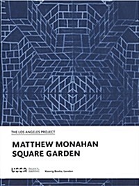 Matthew Monahan: Square Garden (Paperback)