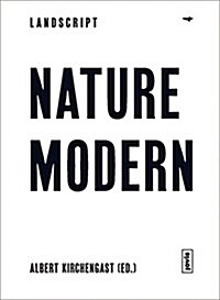 Landscript 04: Nature Modern: Merging Architecture and Landscape in the Modern Movement (Paperback)