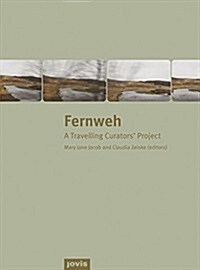 Fernweh: A Travelling Curators Project (Hardcover)