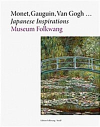 Monet, Gauguin, Van Gogh ... Japanese Inspirations (Hardcover)