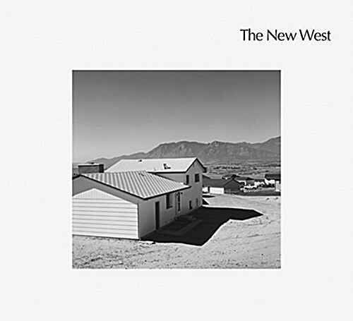 Robert Adams: The New West (Hardcover)