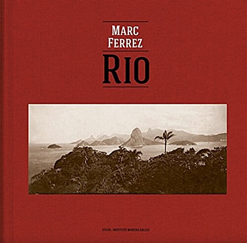 Marc Ferrez & Robert Polidori: Rio (Hardcover)