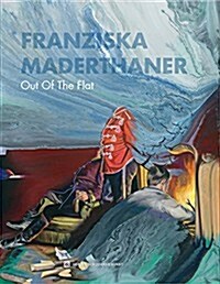 Franziska Maderthaner: Out of the Flat (Hardcover)