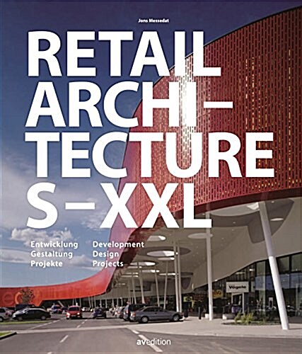 Retail Architecture S-XXL: Developement, Design, Projects (Hardcover)