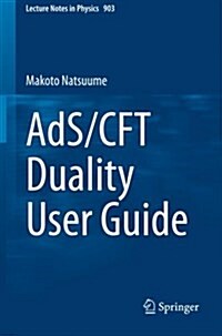 Ads/Cft Duality User Guide (Paperback, 2015)