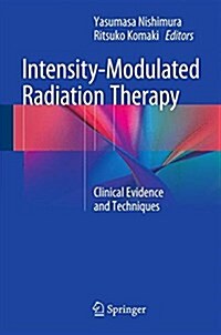 Intensity-Modulated Radiation Therapy: Clinical Evidence and Techniques (Hardcover, 2015)