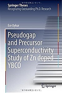 Pseudogap and Precursor Superconductivity Study of Zn Doped Ybco (Hardcover)