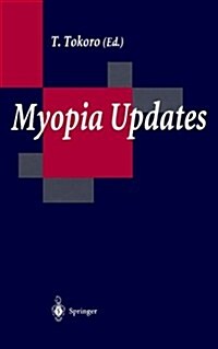 Myopia Updates: Proceedings of the 6th International Conference on Myopia (Hardcover)