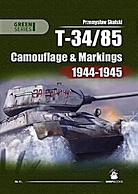 T-34-85: Camouflage and Markings 1944-1945 (Paperback)