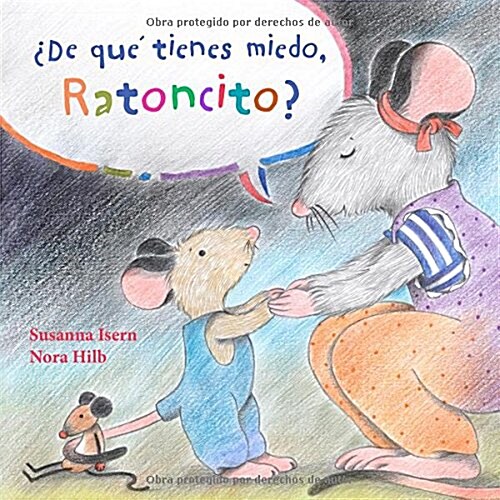 풡e Qu?Tienes Miedo Ratoncito? (What Are You Scared Of, Little Mouse?) (Hardcover)